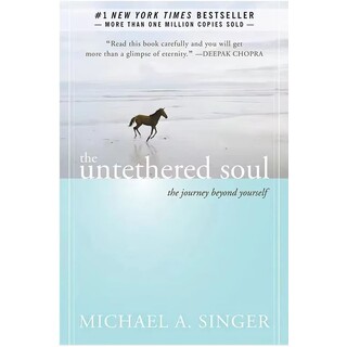 The Untethered Soul By Michael A. Singer