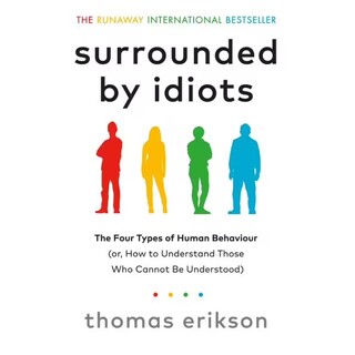 Surrounded By Idiots By Thomas Erikson 