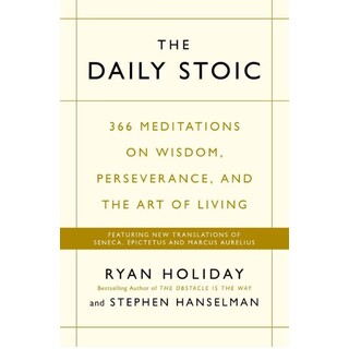 The Daily Stoic - Ryan Holiday & Stephen Hanselman 