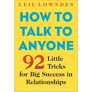 How To Talk To Anyone 92 Little Tricks for Big Success In Relationships Book - Leil Lowndes